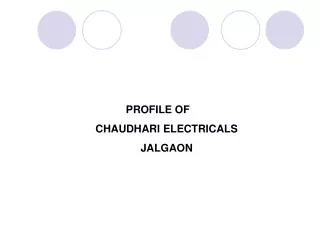 PROFILE OF CHAUDHARI ELECTRICALS JALGAON