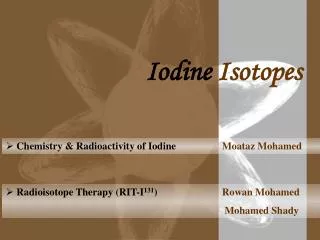 Radioisotope Therapy (RIT-I 131 ) 	 Rowan Mohamed Mohamed Shady