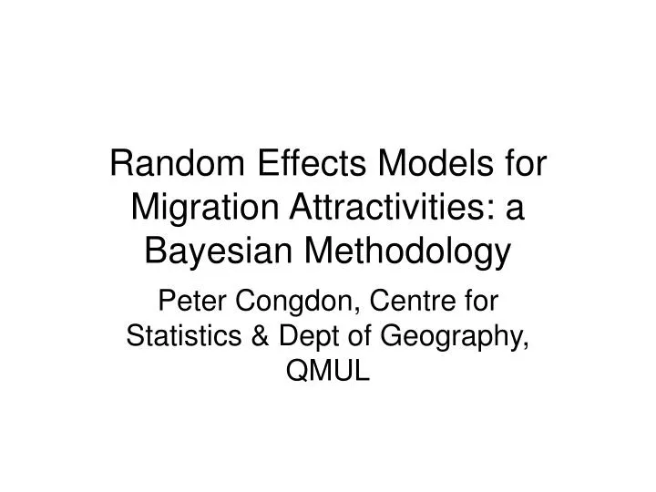random effects models for migration attractivities a bayesian methodology