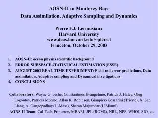 AOSN-II in Monterey Bay: Data Assimilation, Adaptive Sampling and Dynamics Pierre F.J. Lermusiaux