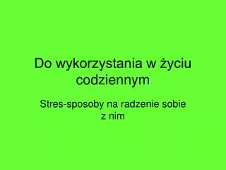 do wykorzystania w yciu codziennym