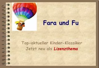 fara und fu