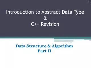Introduction to Abstract Data Type &amp; C++ Revision