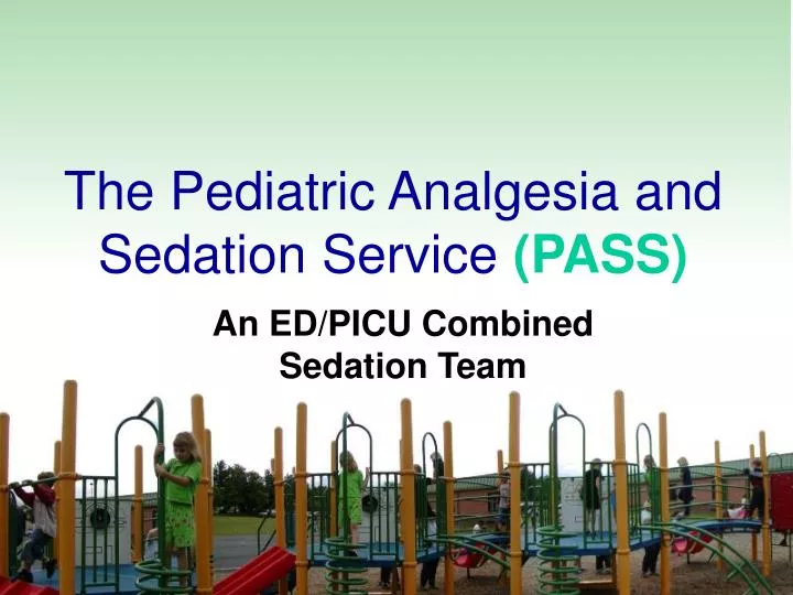 the pediatric analgesia and sedation service pass