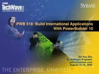 PWB 518: Build International Applications With PowerBuilder 10