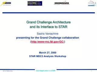 Grand Challenge Architecture and its Interface to STAR