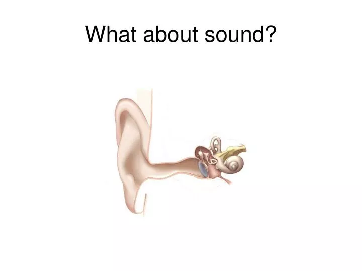 what about sound