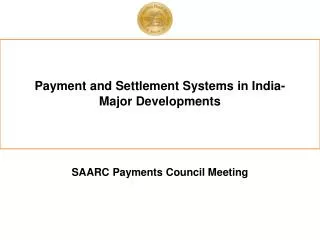 Payment and Settlement Systems in India- Major Developments