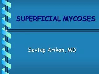 SUPERFICIAL MYCOSES