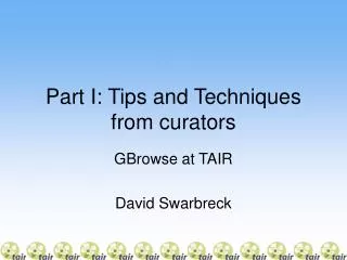 Part I: Tips and Techniques from curators
