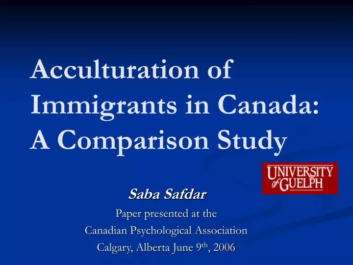 acculturation of immigrants in canada a comparison study