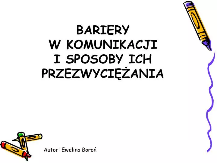 bariery w komunikacji i sposoby ich przezwyci ania