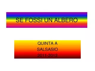 se fossi un albero