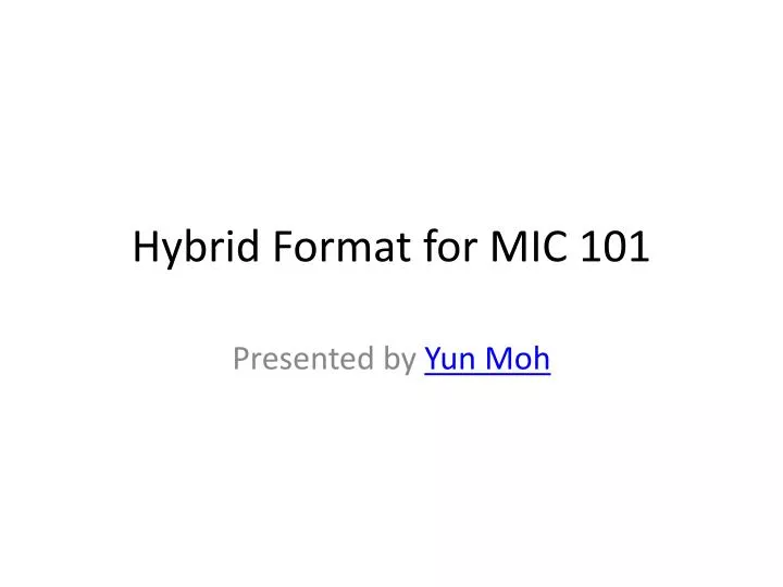 hybrid format for mic 101