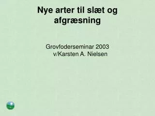 nye arter til sl t og afgr sning