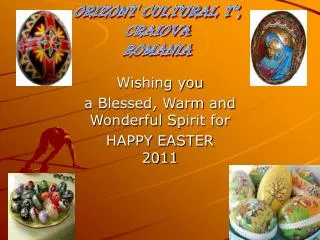 Wishing you a Blessed, Warm and Wonderful Spirit for HAPPY EASTER 2011