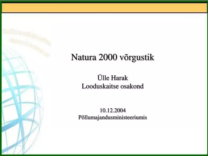 natura 2000 v rgustik lle harak looduskaitse osakond 10 12 2004 p llumajandusministeeriumis