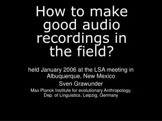 How to make good audio recordings in the field?