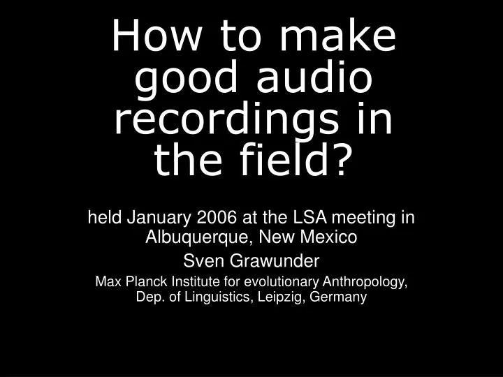 how to make good audio recordings in the field