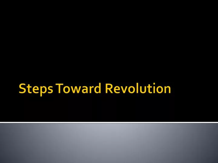 steps toward revolution
