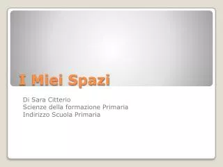 i miei spazi
