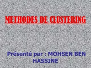 methodes de clustering pr sent par mohsen ben hassine