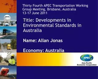 Title: Developments in Environmental Standards in Australia Name: Allan Jonas Economy: Australia