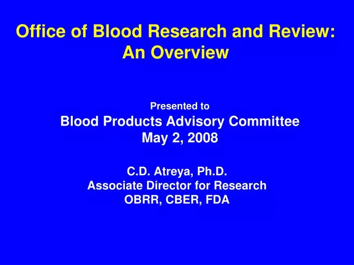office of blood research and review an overview