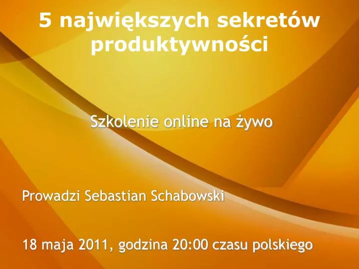 5 najwi kszych sekret w produktywno ci