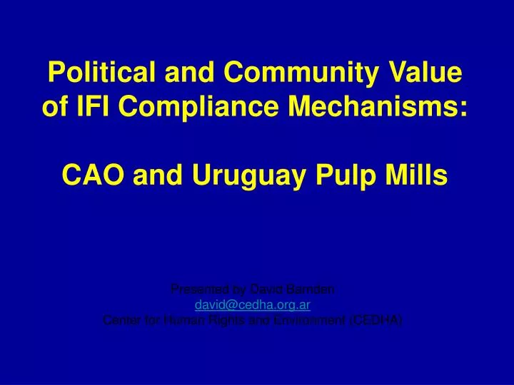 political and community value of ifi compliance mechanisms cao and uruguay pulp mills