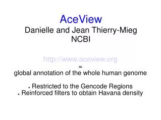 AceView Danielle and Jean Thierry-Mieg NCBI