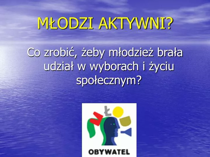 m odzi aktywni