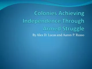 Colonies Achieving Independence Through Armed Struggle