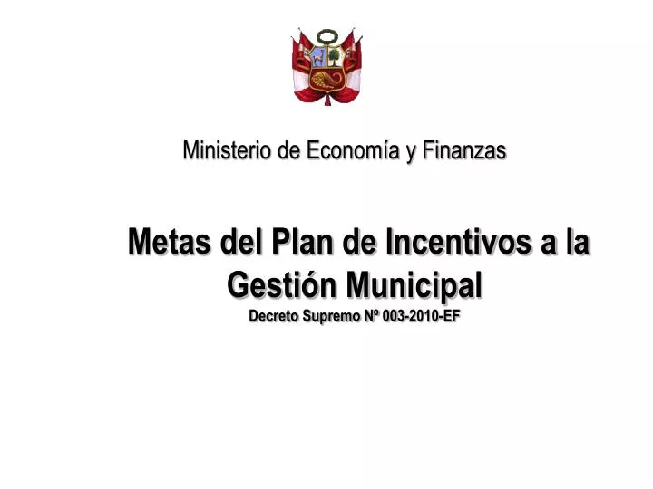 metas del plan de incentivos a la gesti n municipal decreto supremo n 003 2010 ef