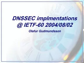 dnssec implmentations @ ietf 60 2004 08 02