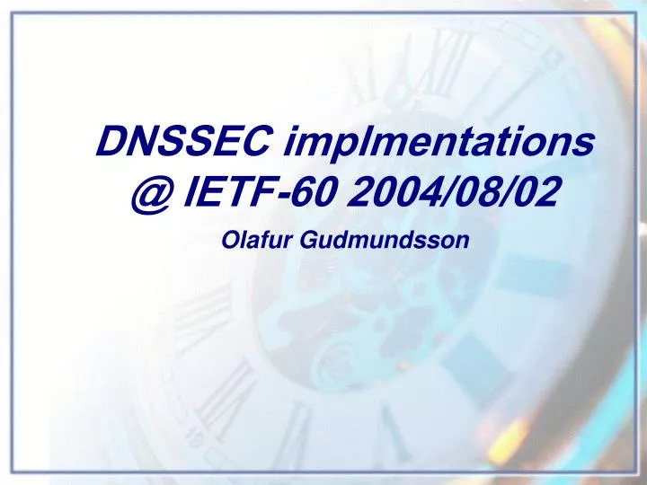 dnssec implmentations @ ietf 60 2004 08 02