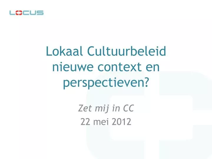 lokaal cultuurbeleid nieuwe context en perspectieven