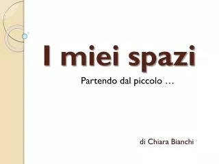 i miei spazi