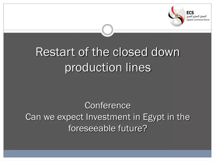 restart of the closed down production lines