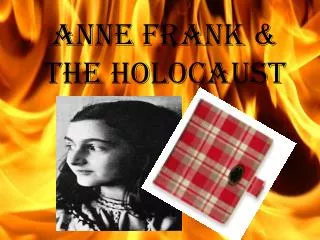 Anne Frank &amp; The Holocaust