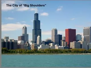 The City of “Big Shoulders”