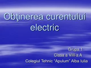 ob inerea curentului electric