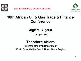 10th African Oil &amp; Gas Trade &amp; Finance Conference Algiers, Algeria 2-5 April 2006