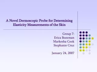 A Novel Dermoscopic Probe for Determining Elasticity Measurements of the Skin