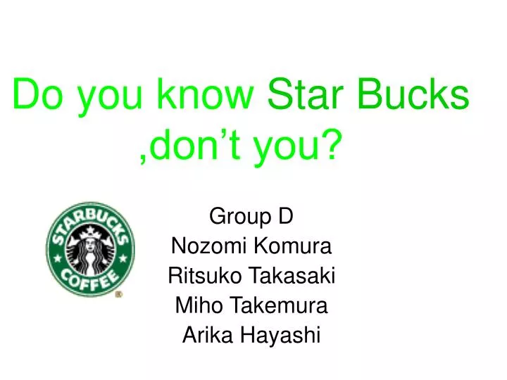 do you know star bucks don t you