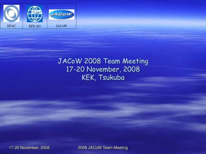 jacow 2008 team meeting 17 20 november 2008 kek tsukuba