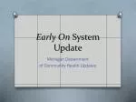 Early On System Update - slide 1
