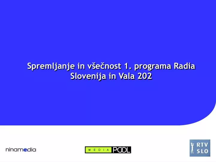 spremljanje in v e nost 1 programa radia slovenija in vala 202