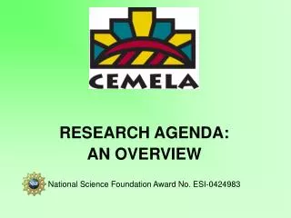 RESEARCH AGENDA: AN OVERVIEW National Science Foundation Award No. ESI-0424983