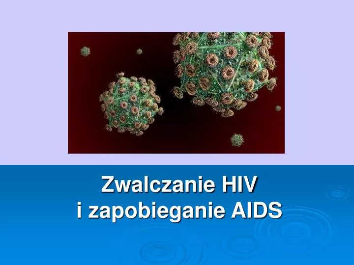 zwalczanie hiv i zapobieganie aids